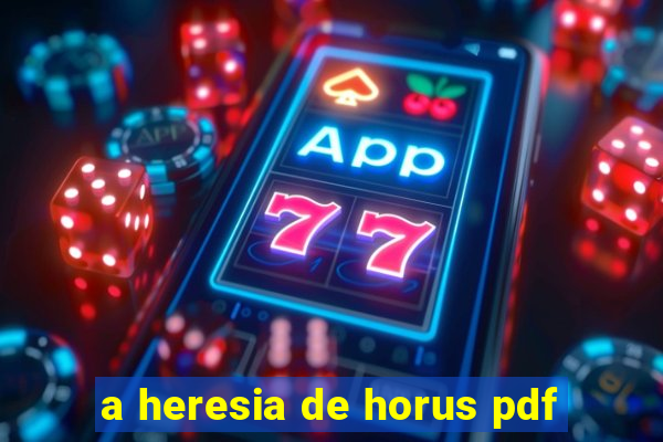 a heresia de horus pdf